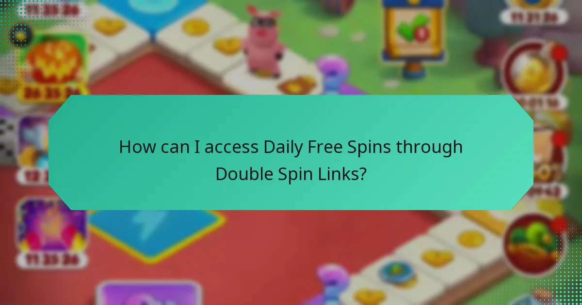 How can I access Daily Free Spins through Double Spin Links?