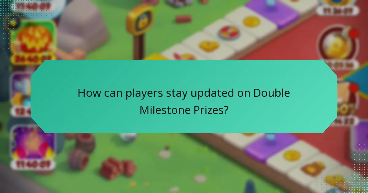 How can players stay updated on Double Milestone Prizes?
