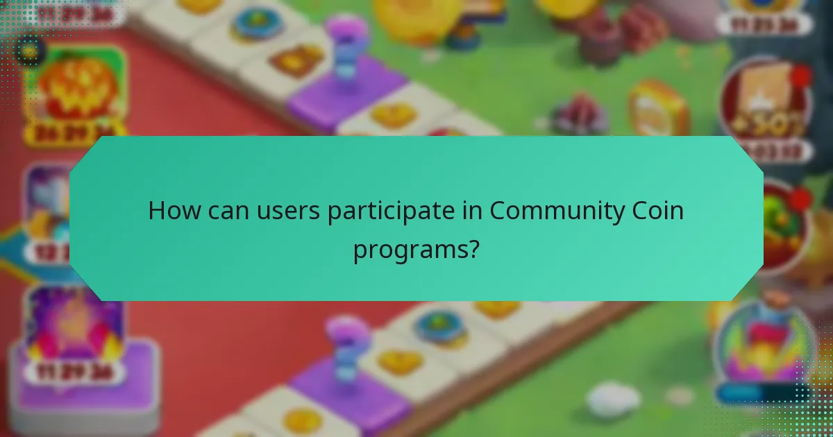 How can users participate in Community Coin programs?