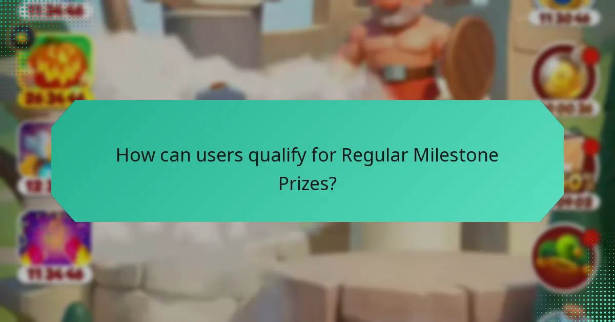 How can users qualify for Regular Milestone Prizes?