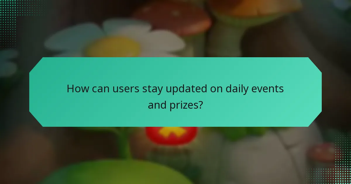 How can users stay updated on daily events and prizes?