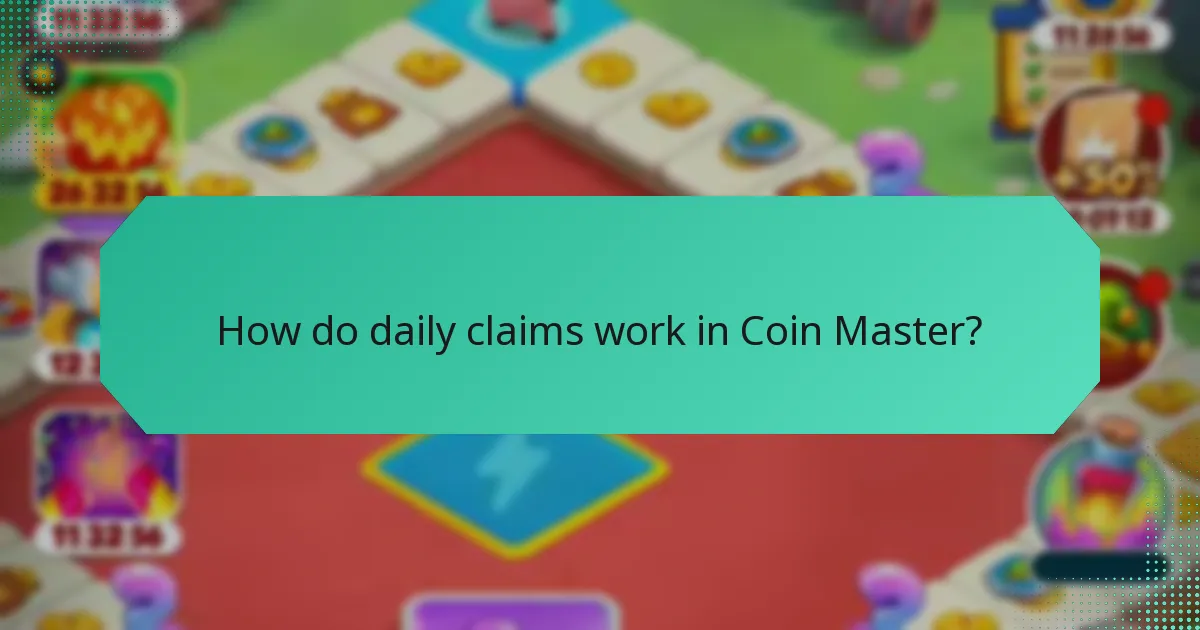 How do daily claims work in Coin Master?