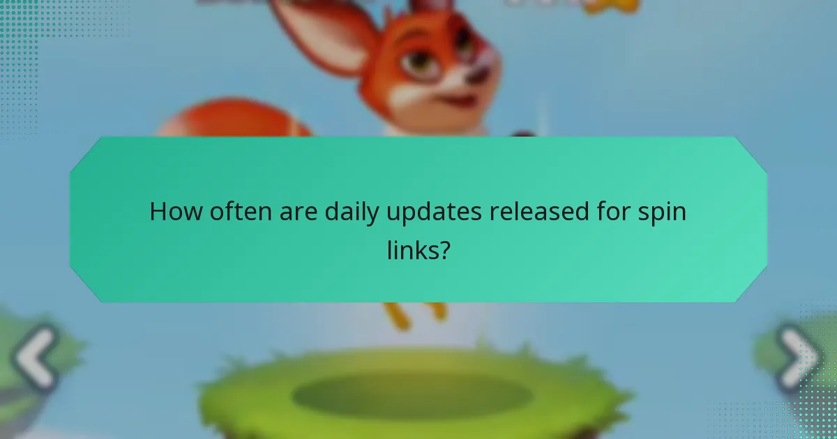 How often are daily updates released for spin links?