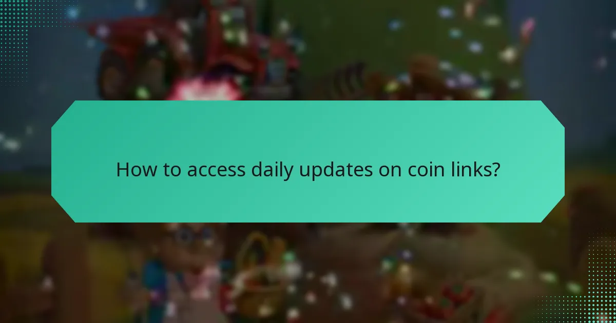 How to access daily updates on coin links?