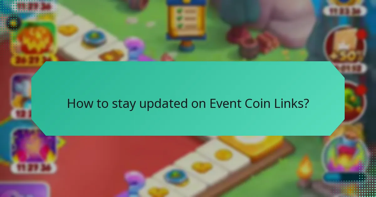 How to stay updated on Event Coin Links?