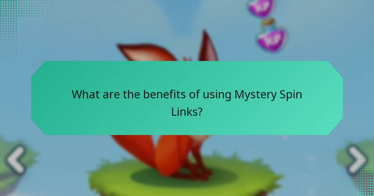 What are the benefits of using Mystery Spin Links?