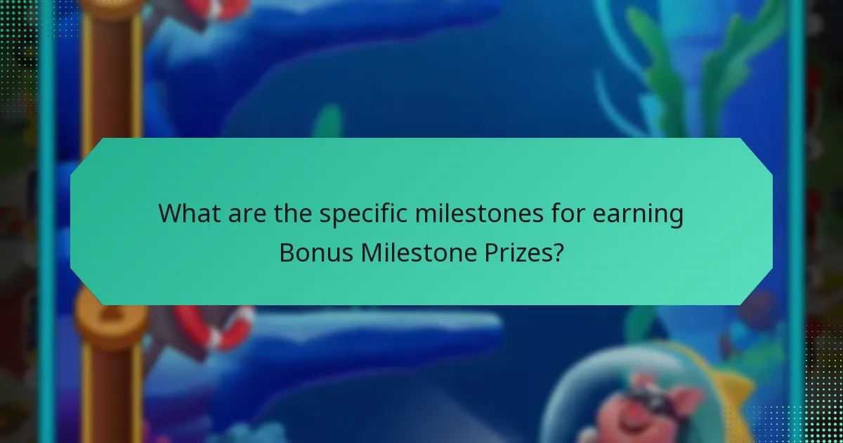 What are the specific milestones for earning Bonus Milestone Prizes?