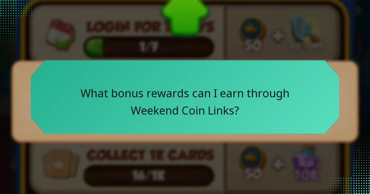 What bonus rewards can I earn through Weekend Coin Links?
