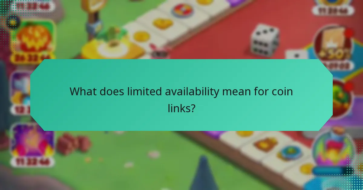 What does limited availability mean for coin links?