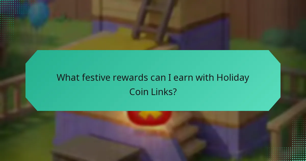 What festive rewards can I earn with Holiday Coin Links?