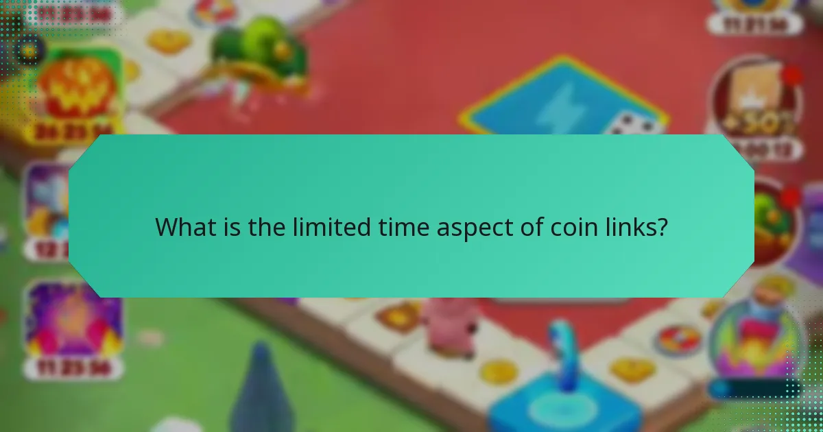 What is the limited time aspect of coin links?