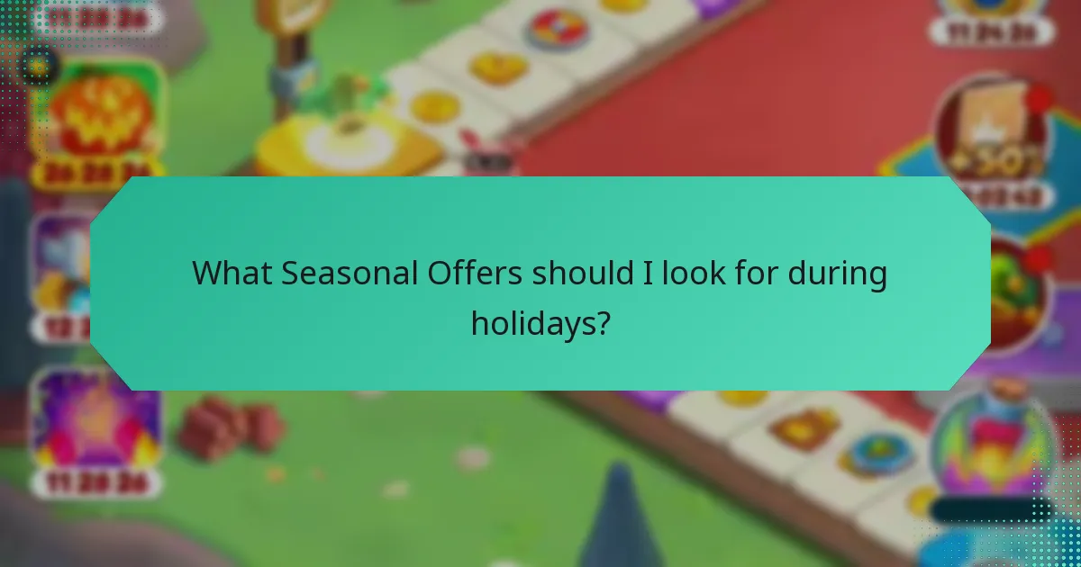 What Seasonal Offers should I look for during holidays?