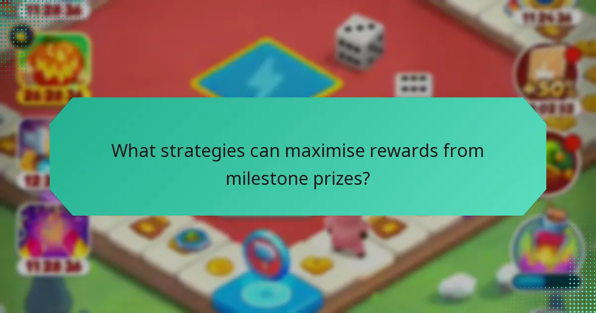 What strategies can maximise rewards from milestone prizes?