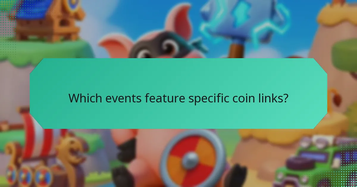 Which events feature specific coin links?