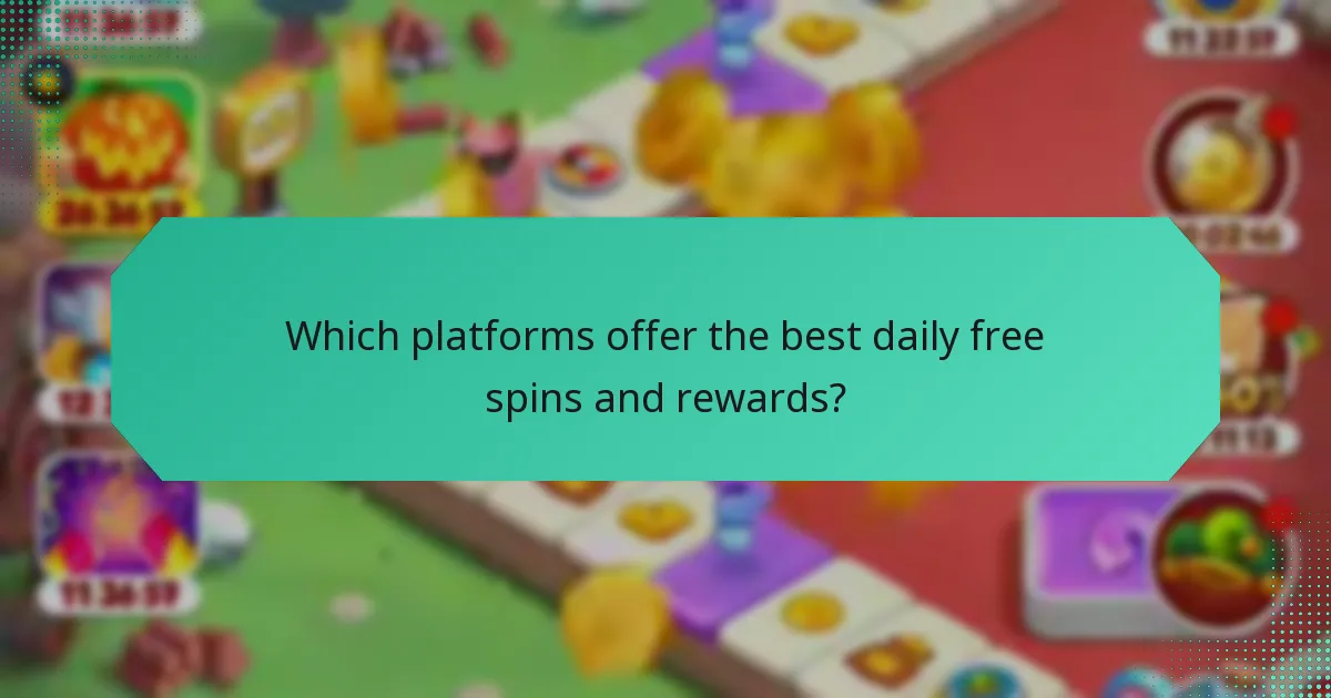 Which platforms offer the best daily free spins and rewards?