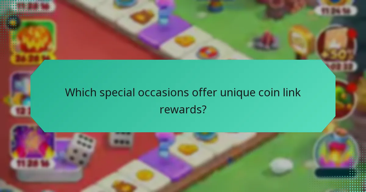 Which special occasions offer unique coin link rewards?