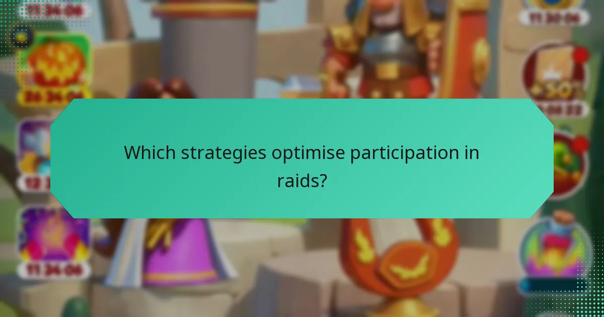 Which strategies optimise participation in raids?